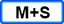 M+S